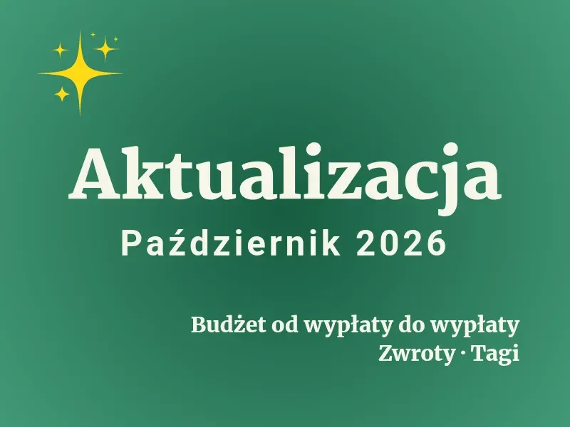 Październikowa aktualizacja FinaSee obejmuje budżet od wypłaty do wypłaty, zwroty i tagi.
