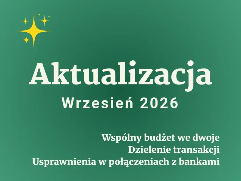 Aktualizacja FinaSee wrzesień 2026: wspólny budżet we dwoje, dzielenie transakcji, usprawnienia w połączeniach z bankami